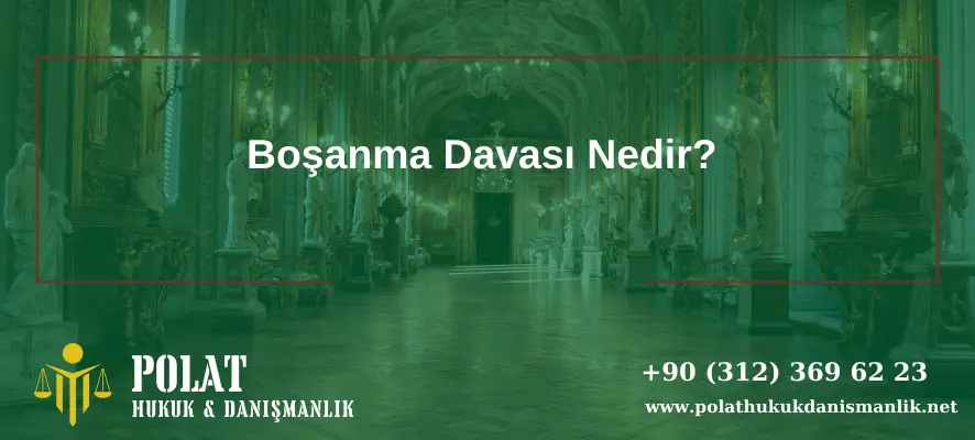 Boşanma Davası Nedir?  