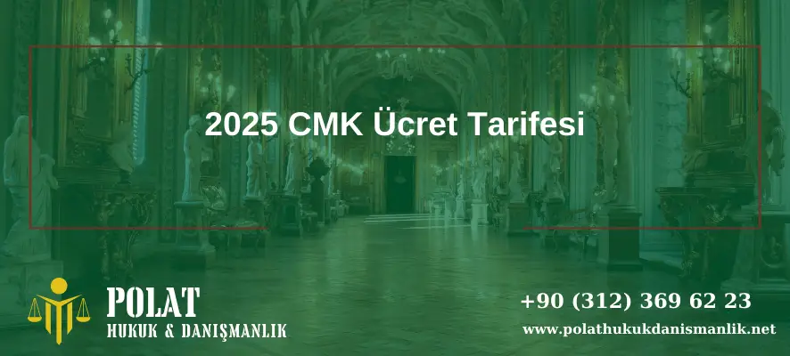 2025 CMK ÜCRET TARİFESİ