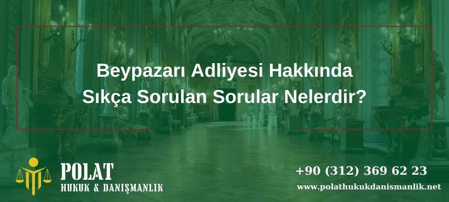 Beypazarı Adliyesi Hakkında