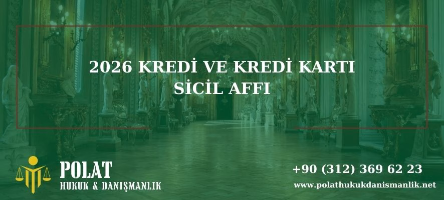 2026 KREDİ VE KREDİ KARTI SİCİL AFFI
