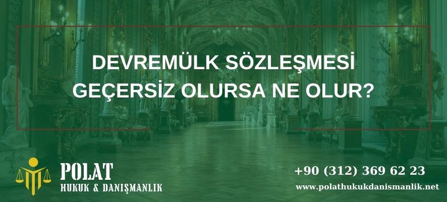 devremülk sözleşmesi geçersiz olursa ne olur